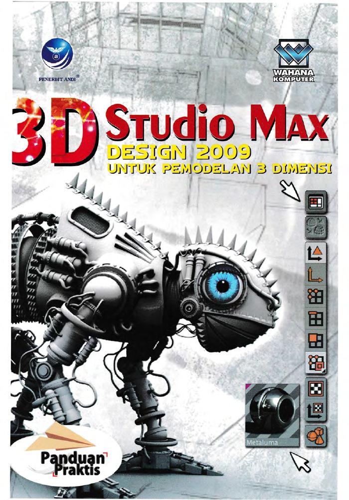 Panduan Praktis 3D Studio Max Design 2009 Untuk Pemodelan 3 Dimensi
