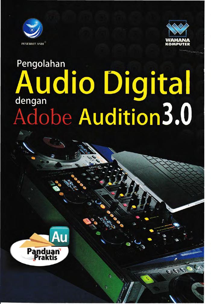 Panduan Praktis Pengolahan Audio Digital Dengan Adobe Audition 3.0