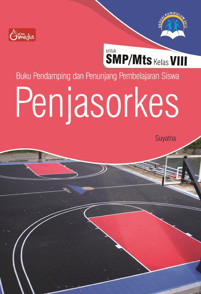 Buku Pendamping dan Penunjang Pembelajaran Siswa untuk SMPMts kelas VIII, Penjasorkes