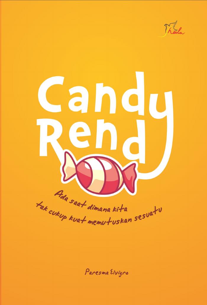 Candy Rendy, Ada Saat Dimana Kita Tak Cukup Kuat Memutuskan Sesuatu