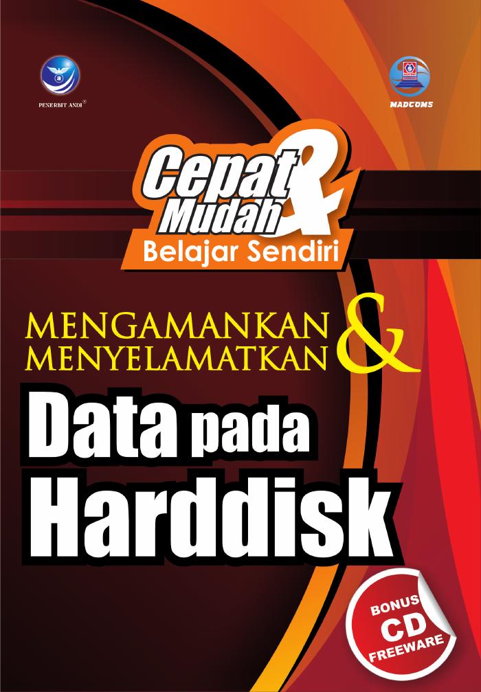Cepat Mudah Dan Belajar Sendiri Mengamankan Dan Menyelamatkan Data Pada Harddisk