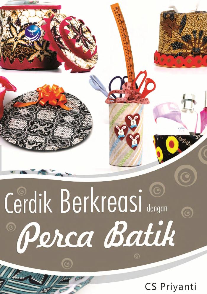 Cerdik Berkreasi Dengan Perca Batik