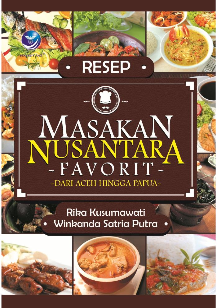 Resep Masakan Nusantara Favorit, Dari Aceh Hingga Papua