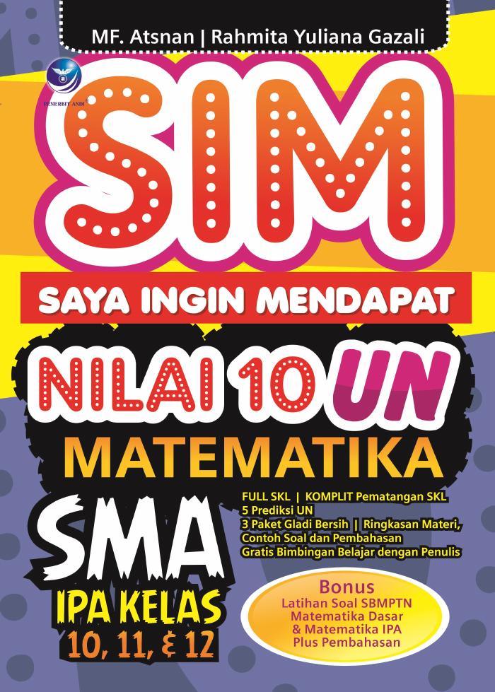 SIM Saya Ingin Mendapat Nilai 10 UN Matematika SMA IPA Kelas 10,11,_ 12