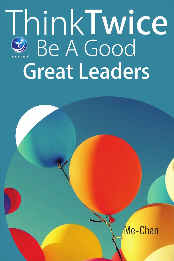 Think Twice Be A Good Great Leaders