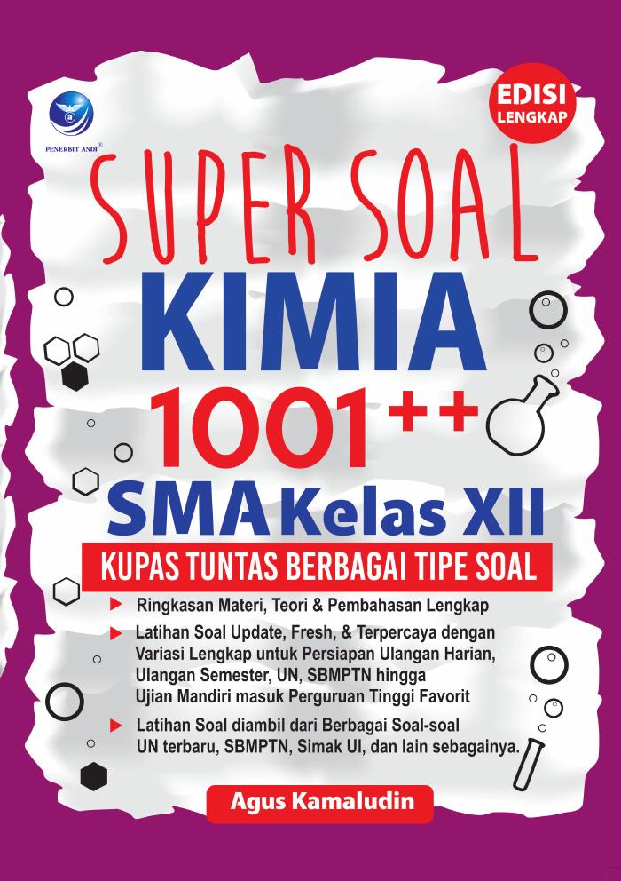 Super Soal Kimia 1001++ SMA Kelas XII, Kupas Tuntas Berbagai Tipe Soal