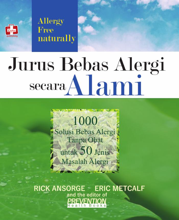Jurus Bebas Alergi Secara Alami, 1000 Solusi Bebas Alergi Tanpa Obat