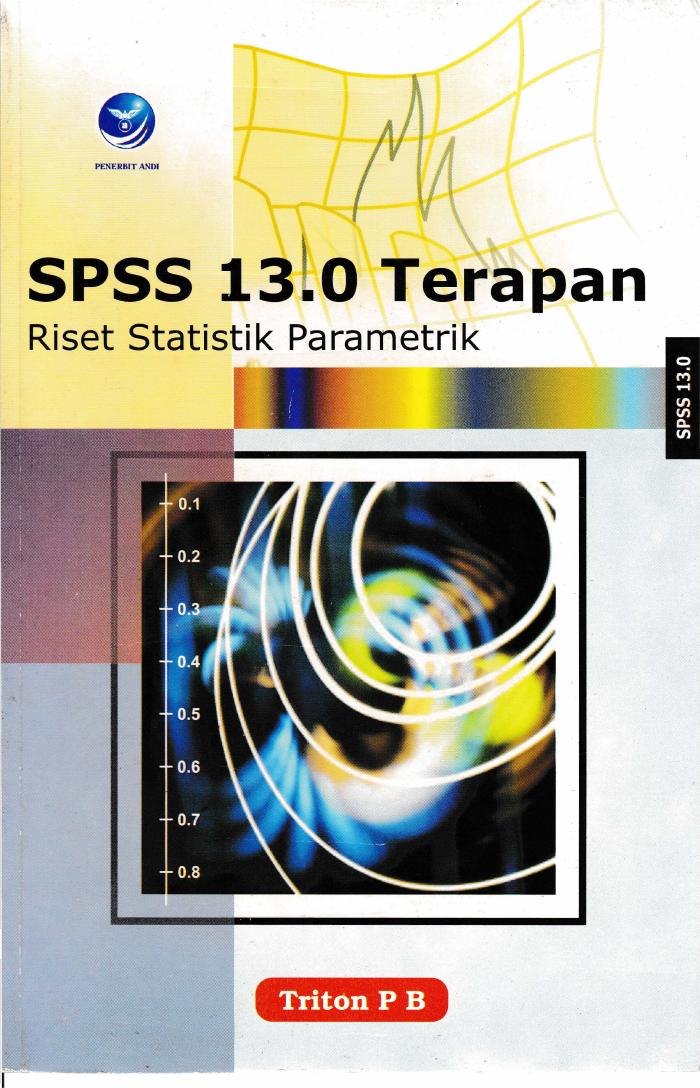 SPSS 13.0 Terapan Riset Statistik Parametrik
