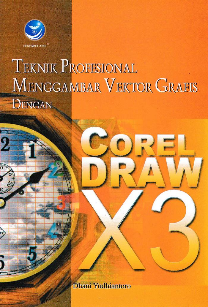 Teknik Profesional Menggambar Vektor Grafis dengan CorelDraw X3