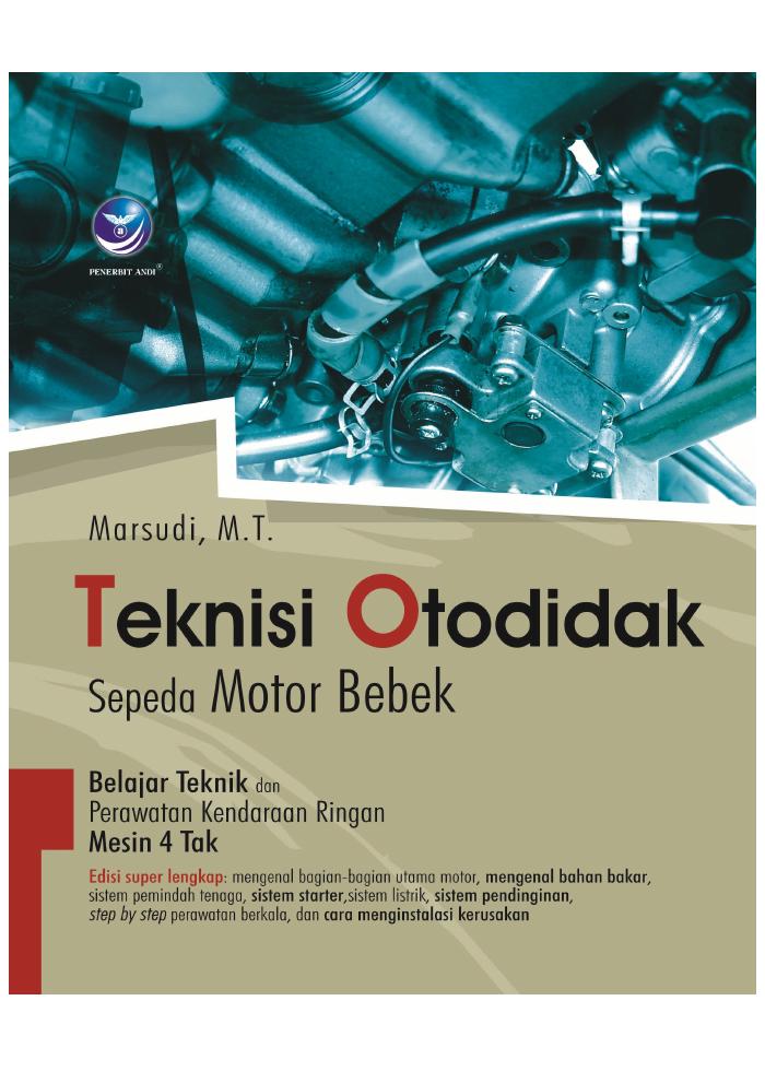 Teknisi Otodidak Sepeda Motor Bebek  Belajar Teknik dan Perawatan Kendaraan Ringan Mesin 4 Tak