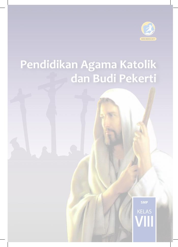 Buku Siswa - Pendidikan Agama Katolik dan Budi Pekerti SMP Kelas VIII