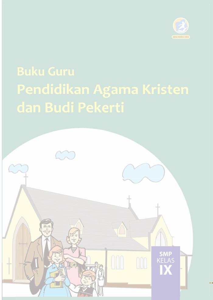 Buku Guru - Pendidikan Agama Kristen dan Budi Pekerti SMP Kelas IX