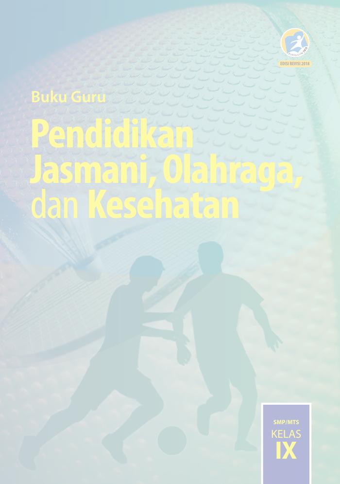 Buku Guru - Pendidikan Jasmani, Olahraga dan Kesehatan SMP Kelas IX