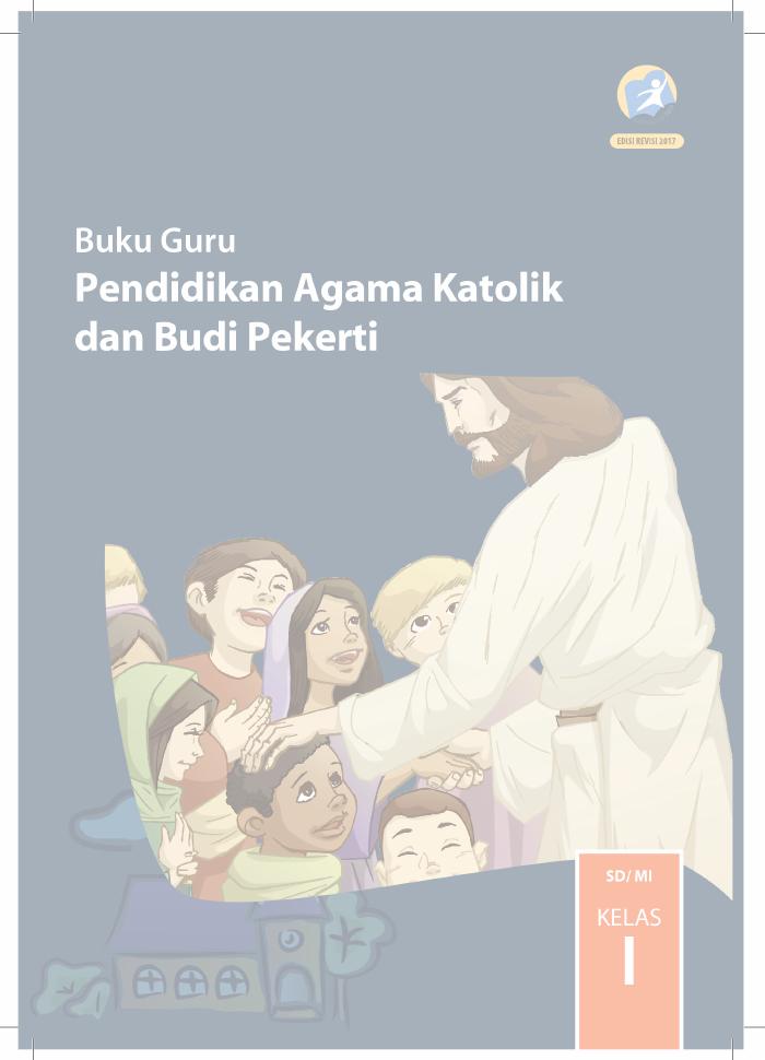 Buku Guru - Pendidikan Agama Katolik dan Budi Pekerti SD Kelas I