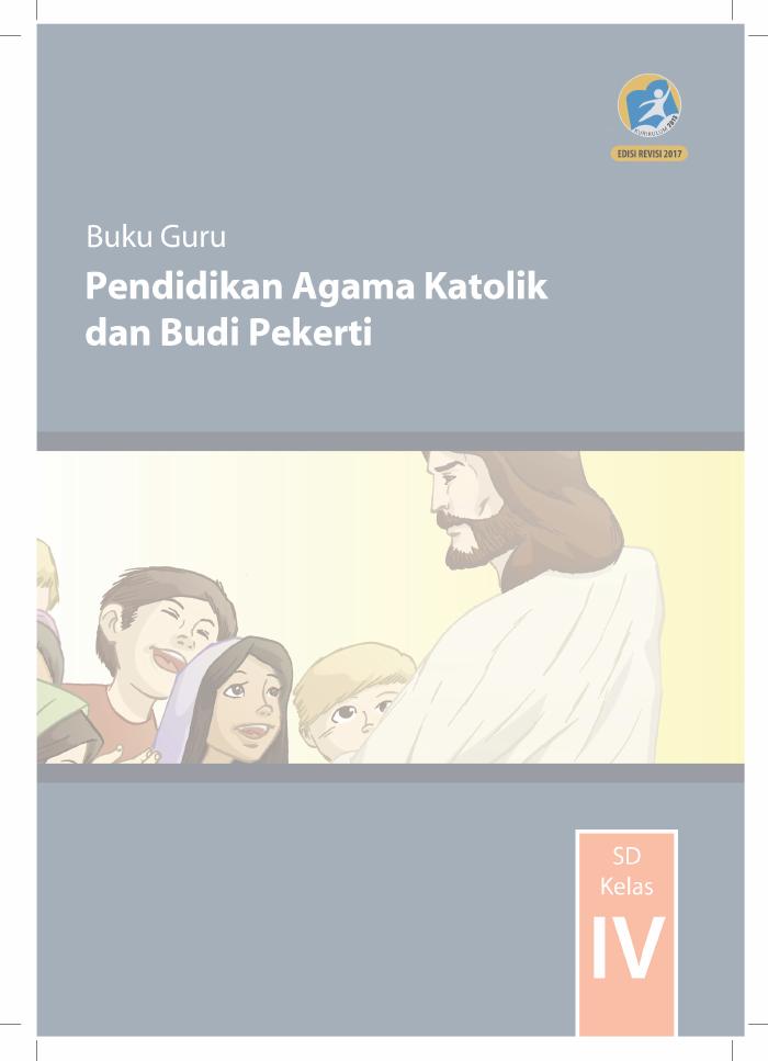 Buku Guru - Pendidikan Agama Katolik dan Budi Pekerti SD Kelas IV
