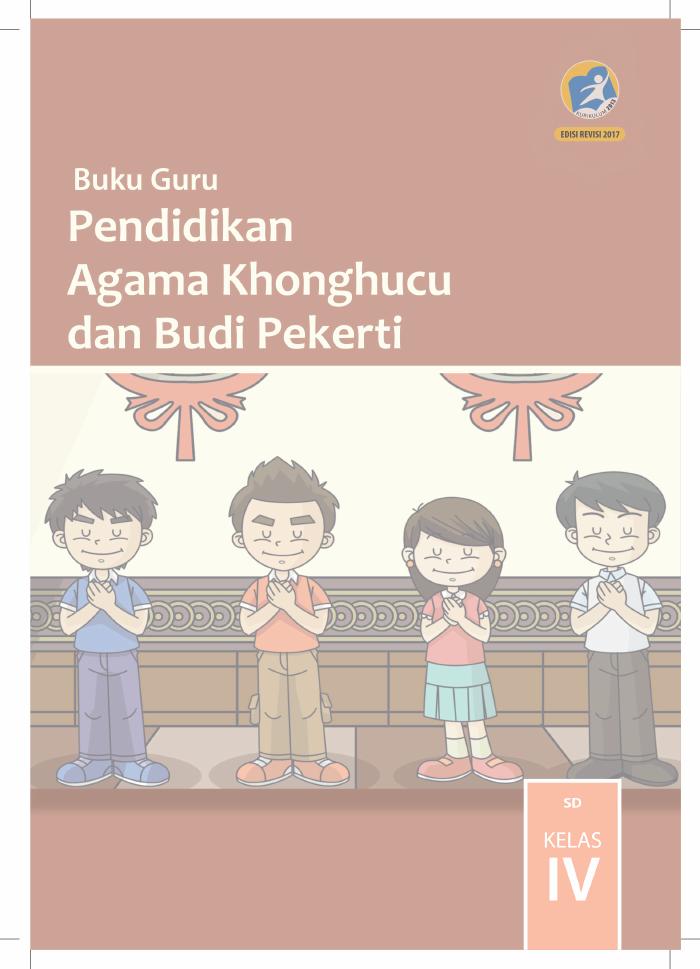 Buku Guru - Pendidikan Agama Khonghucu dan Budi Pekerti SD Kelas IV