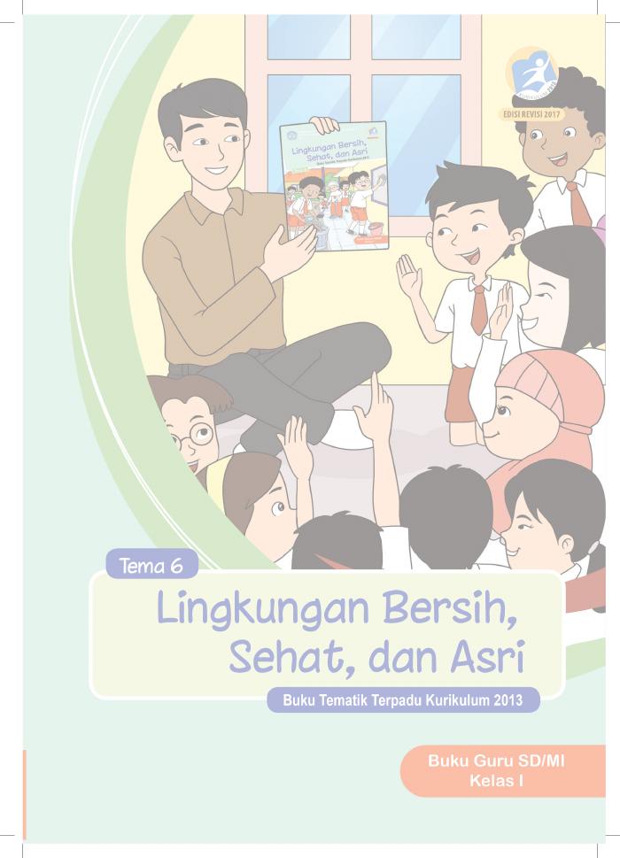 Buku Guru - SD Kelas I Tema 6 Lingkungan Bersih, Sehat dan Asri
