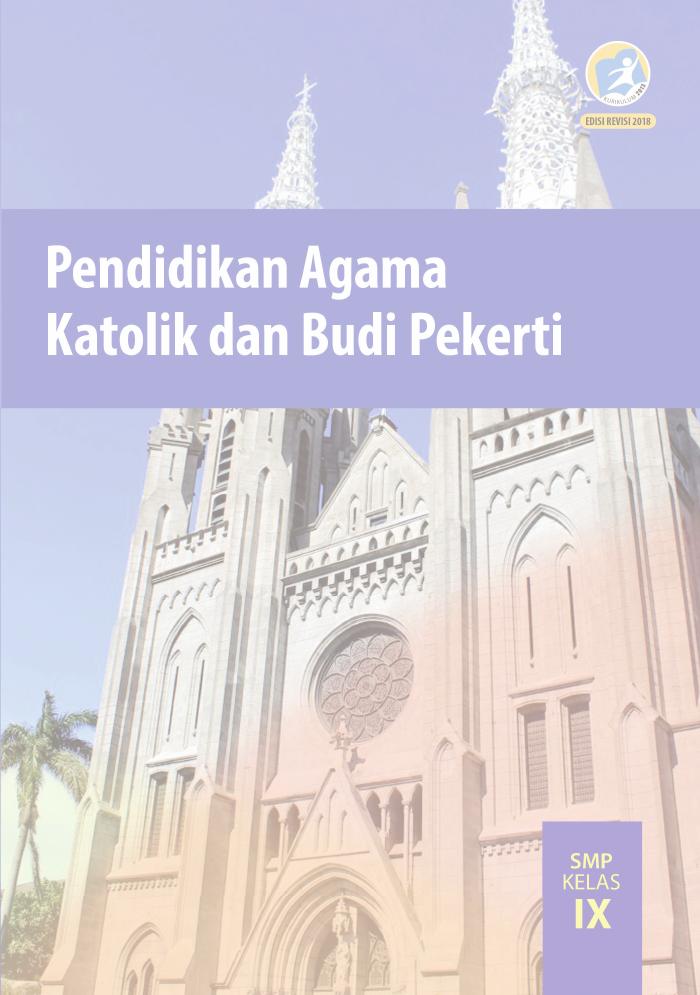 Buku Siswa - Pendidikan Agama Katolik dan Budi Pekerti SMP Kelas IX