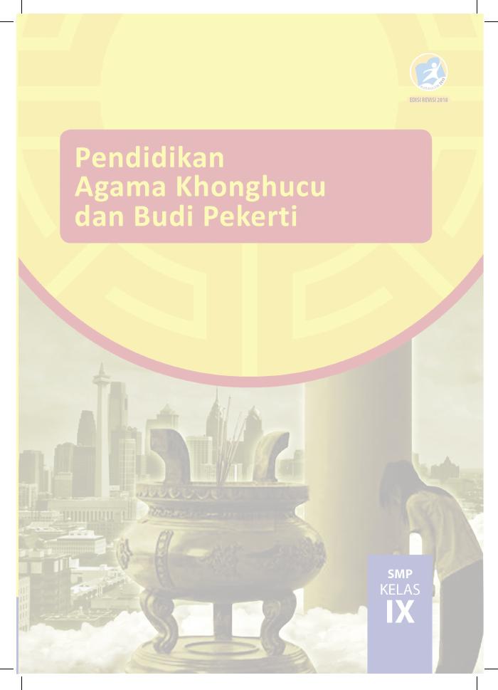 Buku Siswa - Pendidikan Agama Khonghucu dan Budi Pekerti SMP Kelas IX