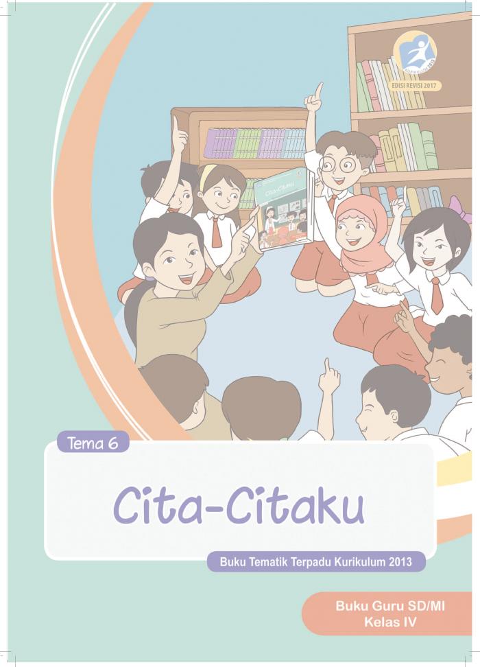 Buku Guru - SD Kelas IV Tema 6 Cita-Citaku