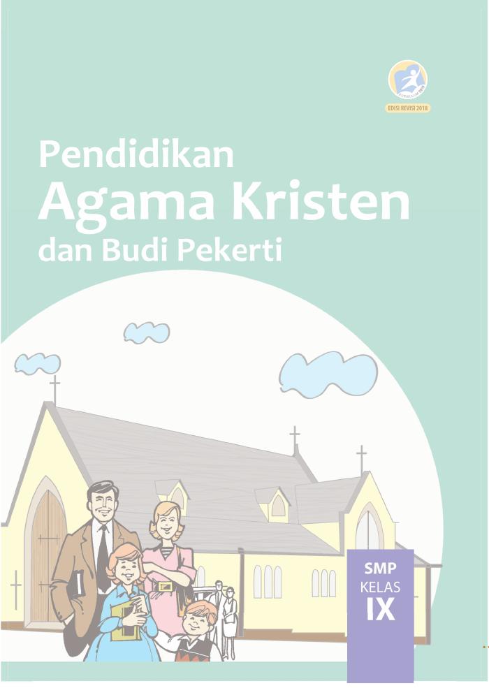 Buku Siswa - Pendidikan Agama Kristen dan Budi Pekerti SMP Kelas IX
