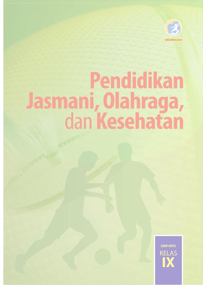 Buku Siswa - Pendidikan Jasmani, Olahraga dan Kesehatan SMP Kelas IX