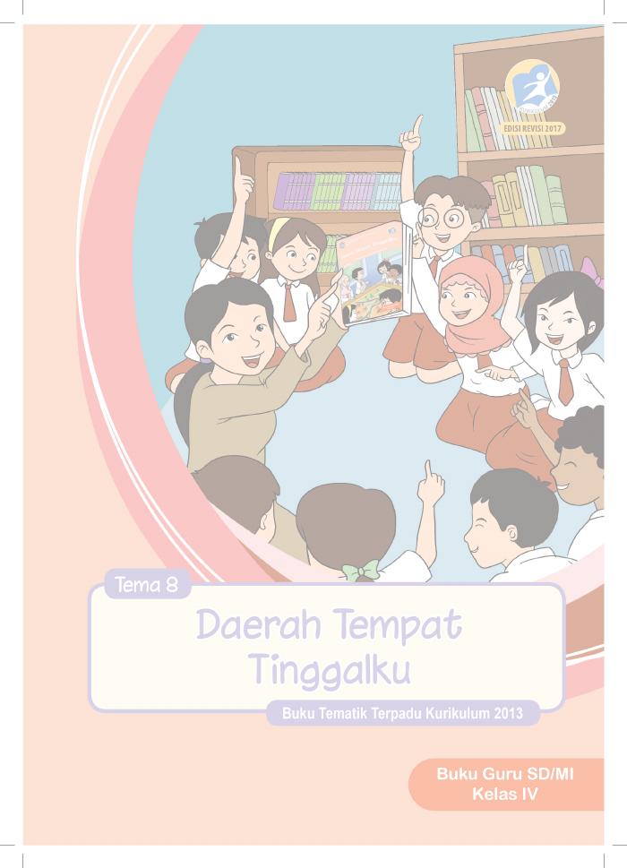 Buku Guru - SD Kelas IV Tema 8 Daerah Tempat Tinggalku