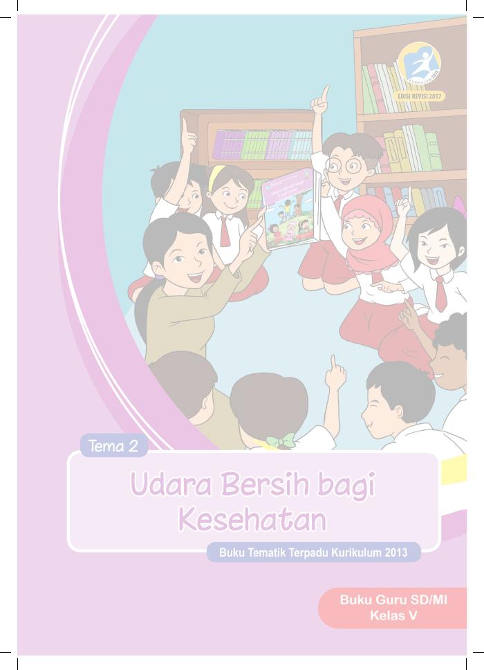 Buku Guru - SD Kelas V Tema 2 Udara Bersih Bagi Kesehatan
