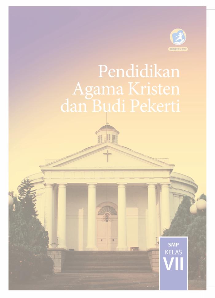 Buku Siswa - Pendidikan Agama Kristen dan Budi Pekerti SMP Kelas VII