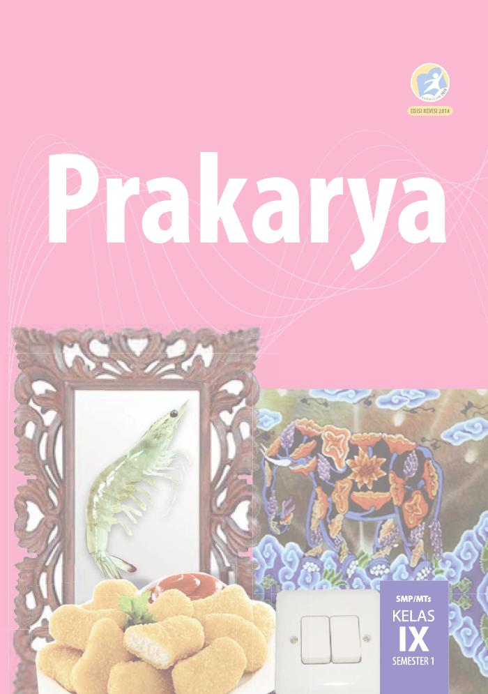 Buku Siswa - Prakarya Dan Kewirausahaan SMP Kelas IX Semester I