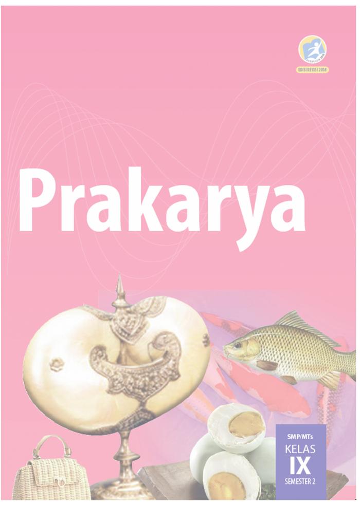 Buku Siswa - Prakarya Dan Kewirausahaan SMP Kelas IX Semester II