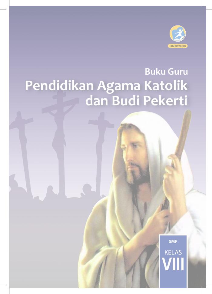 Buku Guru - Pendidikan Agama Katolik dan Budi Pekerti SMP Kelas VIII