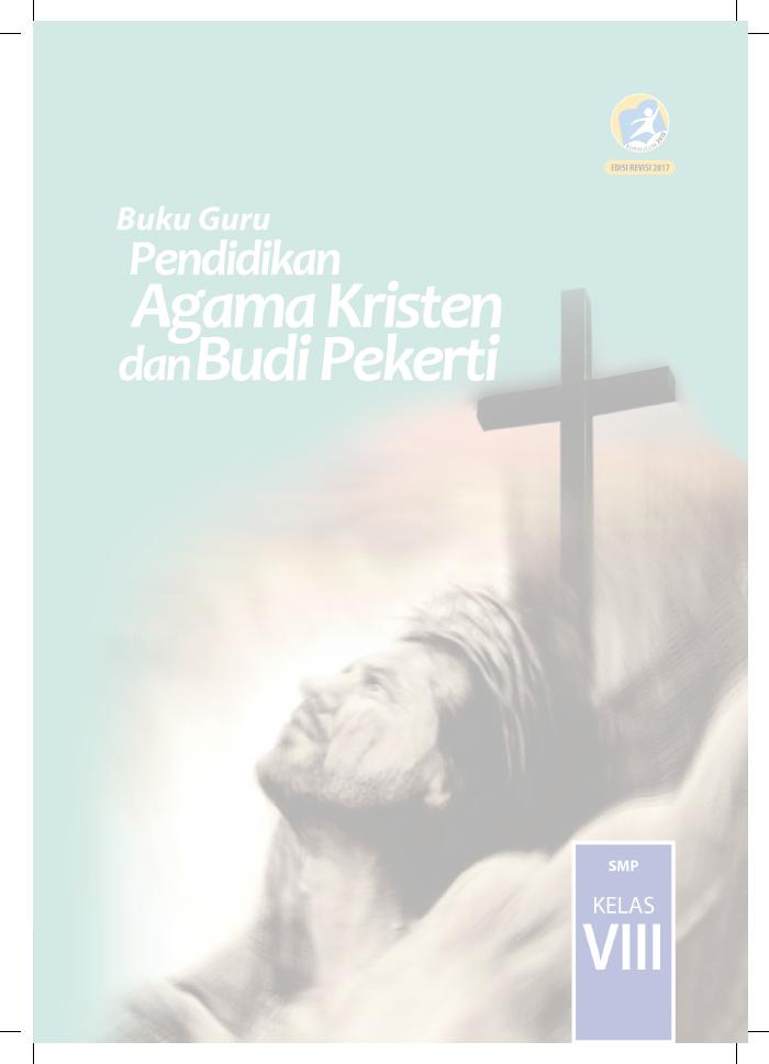Buku Guru - Pendidikan Agama Kristen dan Budi Pekerti SMP Kelas VIII