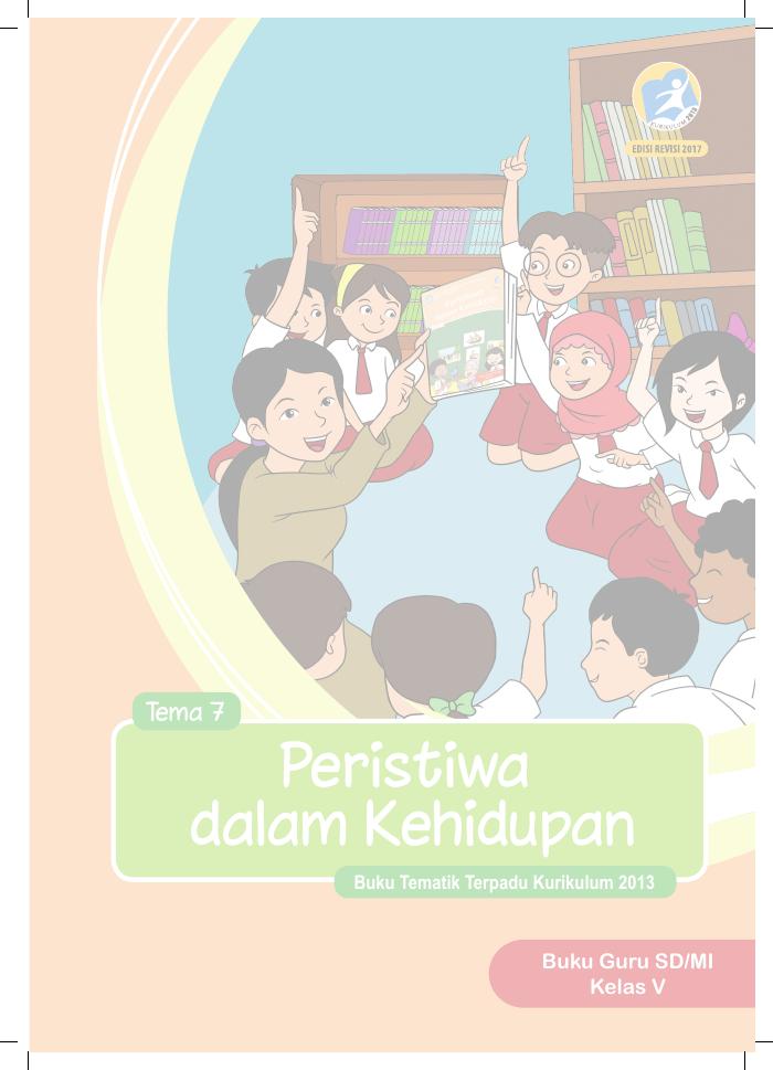 Buku Guru - SD Kelas V Tema 7 Peristiwa Dalam Kehidupan