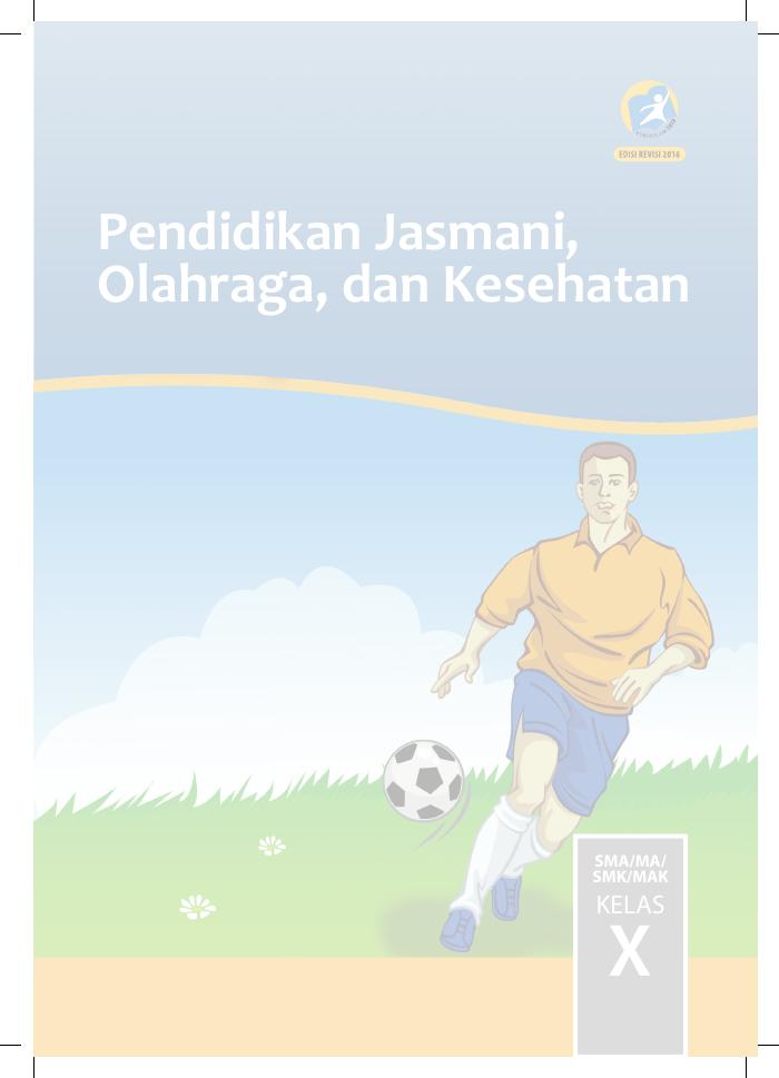 Buku Siswa - Pendidikan Jasmani, Olahraga, dan Kesehatan SMA Kelas X