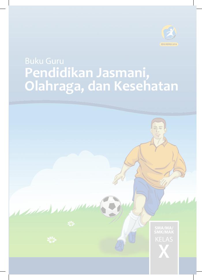 Buku Guru - Pendidikan Jasmani, Olahraga dan Kesehatan SMA Kelas X