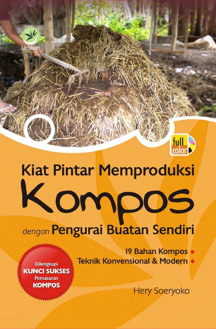 Kiat Pintar Memproduksi Kompos dengan Pengurai Buatan Sendiri