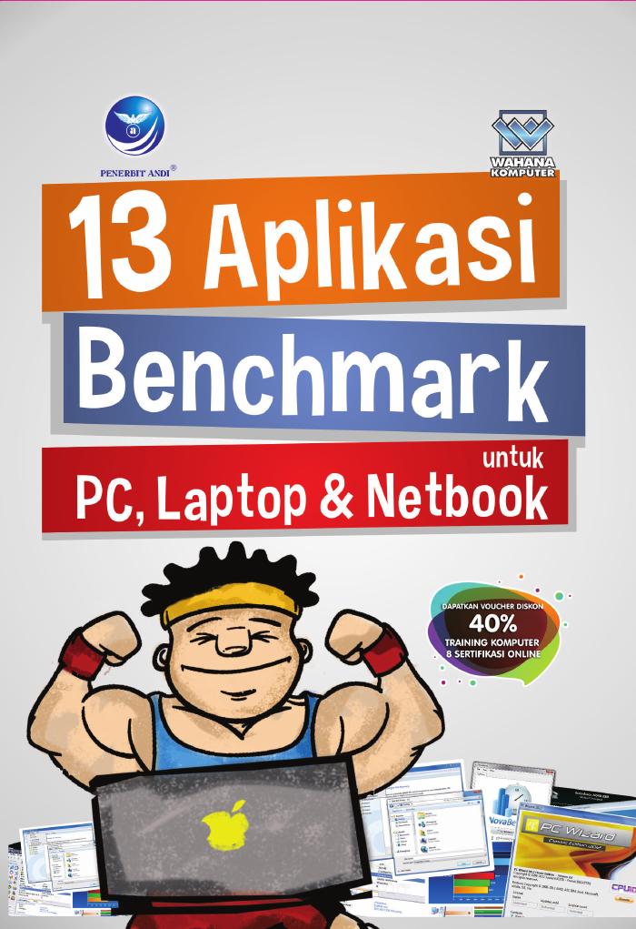 13 Aplikasi Benchmark Untuk PC, Laptop Dan Netbook