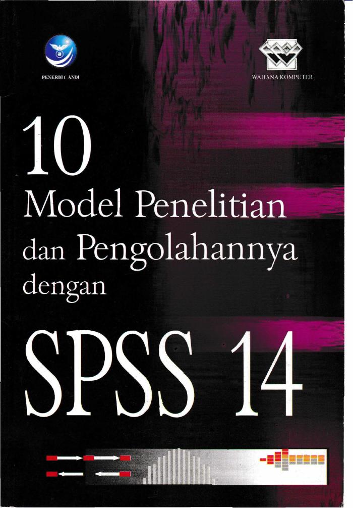 10 Model Penelitian Dan Pengolahannya Dengan SPSS 14