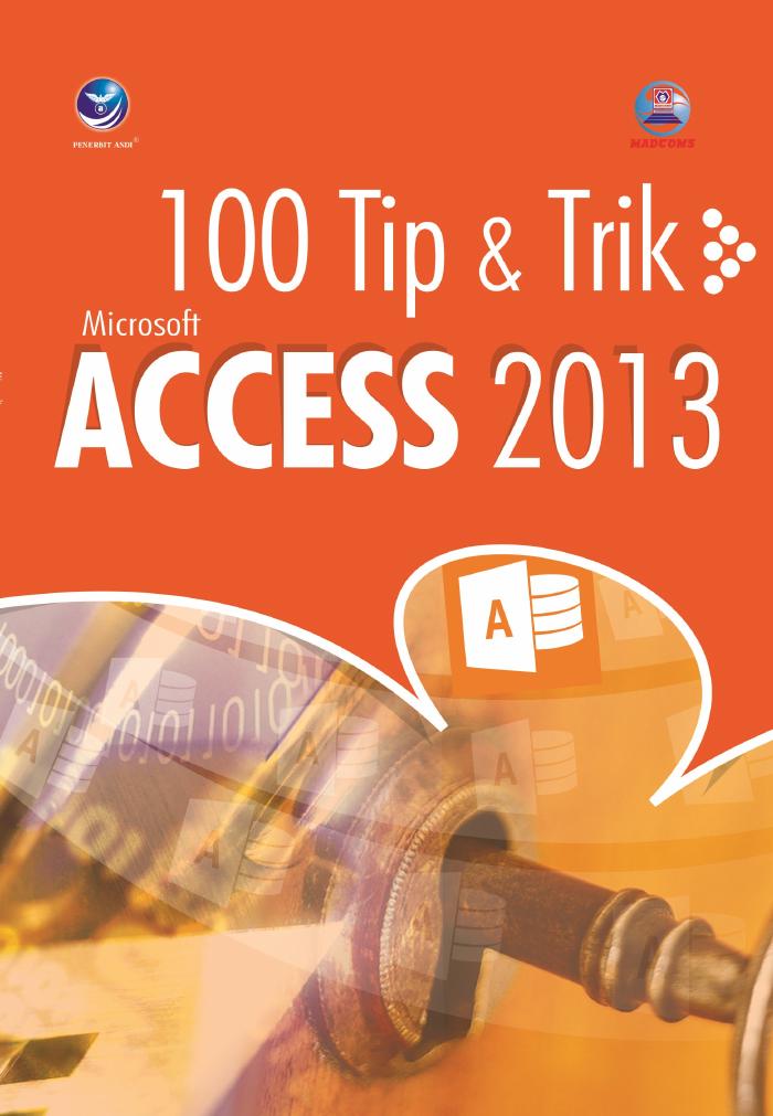 100 Tip Dan Trik Microsoft Access 2013