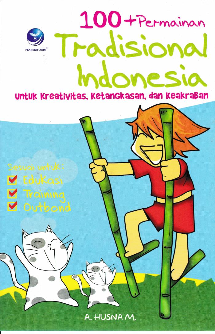 100+ Permainan Tradisional Indonesia, Untuk Kreativitas, Ketangkasan Dan Keakraban