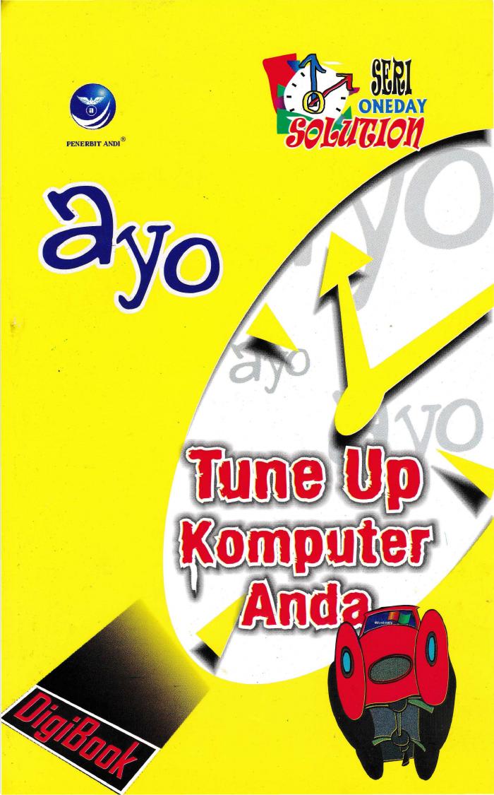 Ayo Tune Up Komputer Anda; Seri Oneday Solution