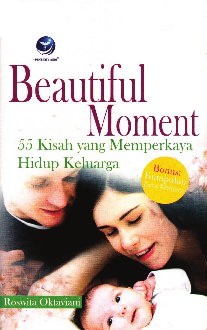 Beautiful Moment,55 Kisah Yang Memeperkaya Hidup Berkeluarga