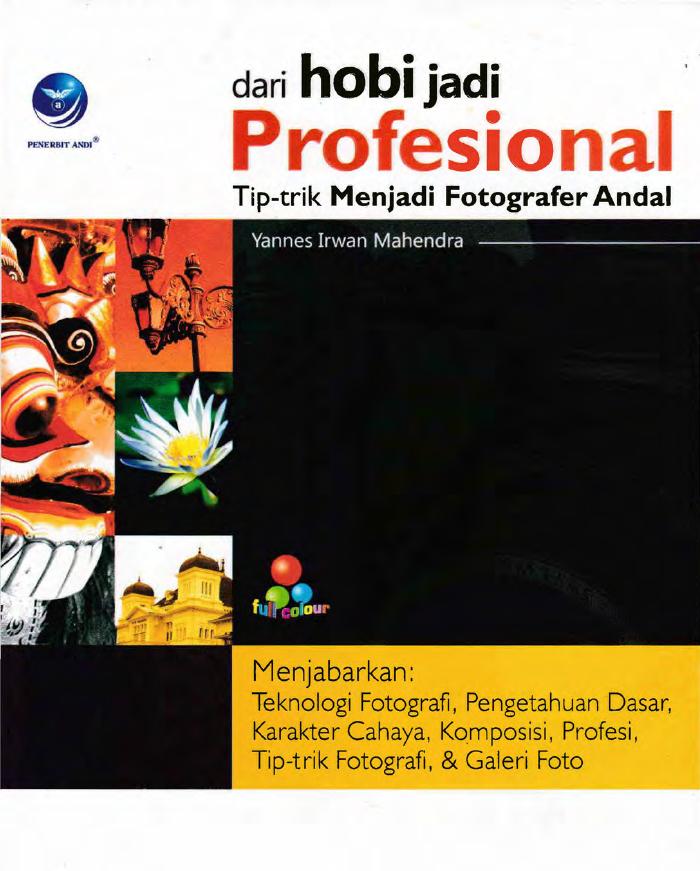 Dari Hobi Jadi Profesional, Tip–trik Menjadi Fotografer Andal
