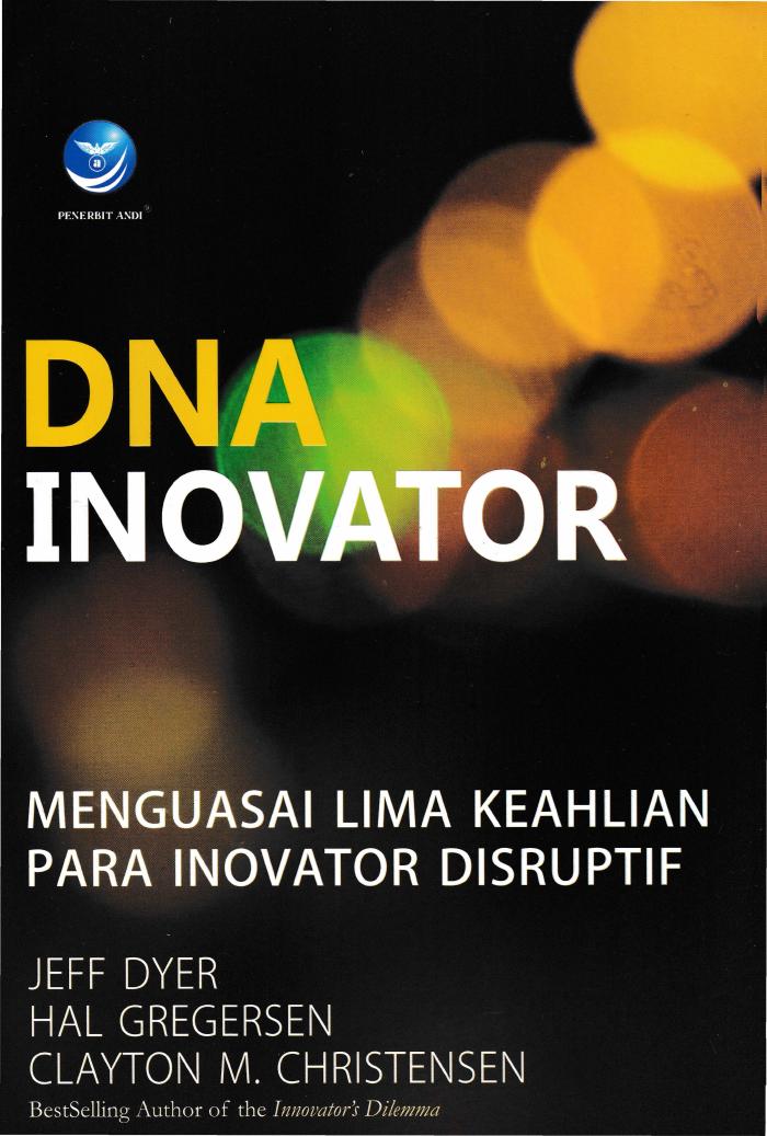 DNA Inovator, Menguasai Lima Keahlian Para Inovator Disruptif