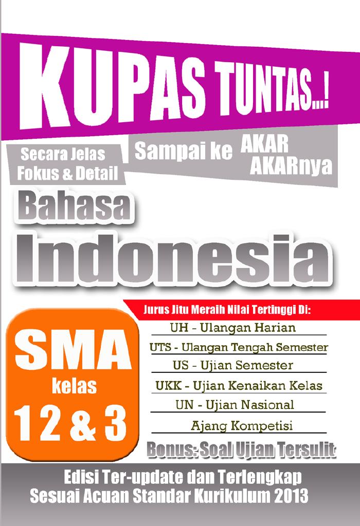 Kupas Tuntas Secara Jelas Sampai Akar-akarnya Bahasa Indonesia SMA