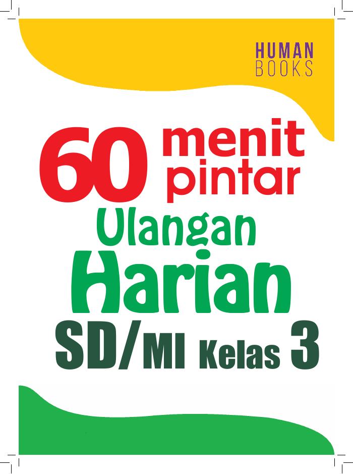 60 MENIT PINTAR ULANGAN HARIAN SD MI KELAS 3