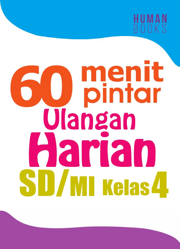 60 MENIT PINTAR ULANGAN HARIAN SD MI KELAS 4