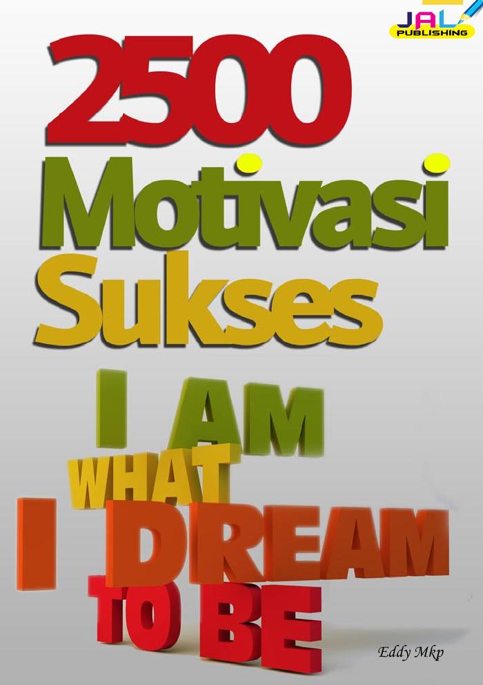 2500 Motivasi Sukses I am What  I Dream To Be