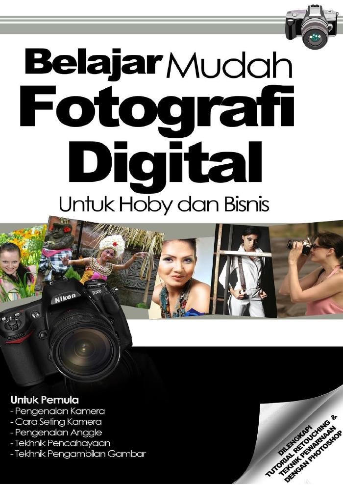 Belajar Mudah FOTOGRARAFI Digital Untuk Hoby dan Bisnis